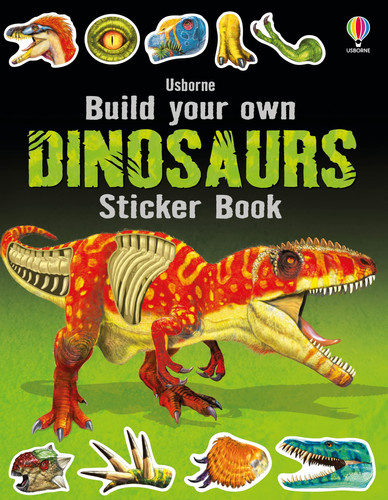 Build Your Own Dinosaurs Sticker Book Build Your Own Dinosaurs Sticker Book
