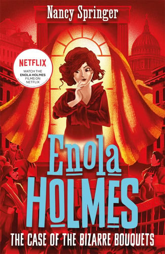Enola Holmes 3: The Case of the Bizarre Bouquets Enola Holmes 3: The Case of the Bizarre Bouquets