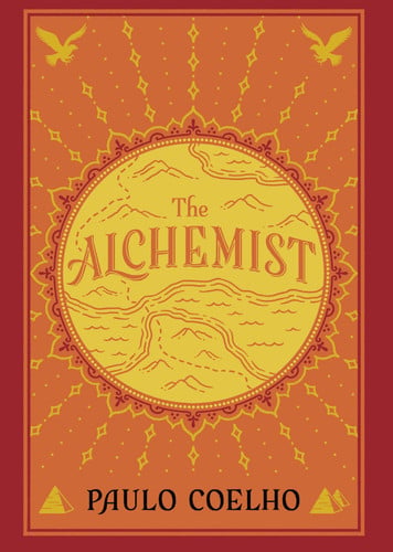 The Alchemist A Fable about Following Your Dream The Alchemist A Fable about Following Your Dream