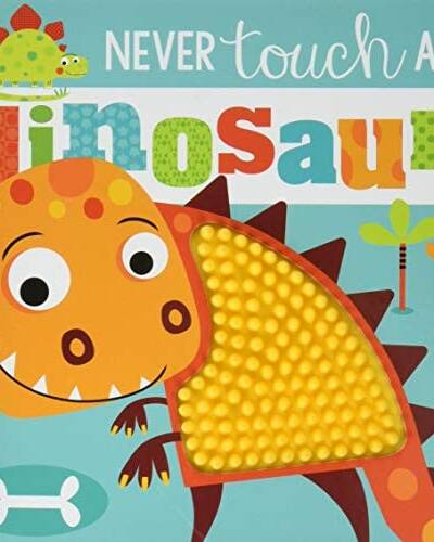 Never Touch a Dinosaur