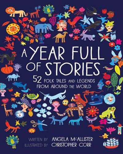 A Year Full of Stories : 52 folk tales and legends from around the world Volume 1 A Year Full of Stories : 52 folk tales and legends from around the world Volume 1