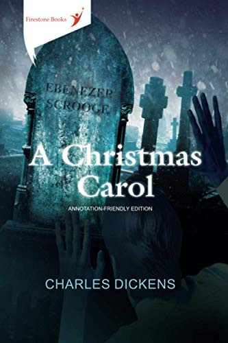A Christmas Carol: Annotation-Friendly Edition A Christmas Carol: Annotation-Friendly Edition