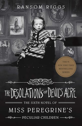 The Desolations of Devil’s Acre : Miss Peregrine’s Peculiar Children