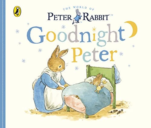 Peter Rabbit Tales: Goodnight Peter Peter Rabbit Tales: Goodnight Peter