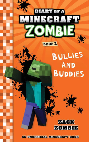 Diary of a Minecraft Zombie Book 2 : Bullies and Buddies : 2