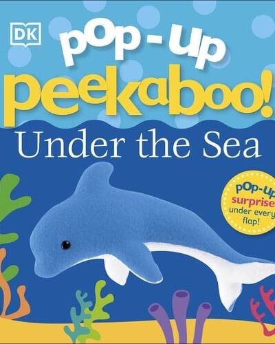 Pop-Up Peekaboo! Under The Sea : A Bubbly Surprise Under Every Flap! Pop-Up Peekaboo! Under The Sea : A Bubbly Surprise Under Every Flap!