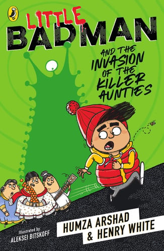 Little Badman and the Invasion of the Killer Aunties Little Badman and the Invasion of the Killer Aunties
