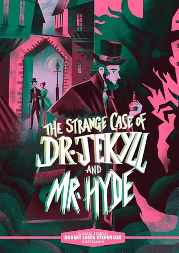 Classic Starts®: The Strange Case of Dr. Jekyll and Mr. Hyde Classic Starts®: The Strange Case of Dr. Jekyll and Mr. Hyde
