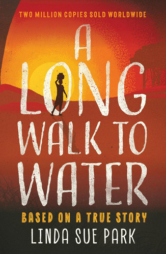 A Long Walk to Water : International Bestseller Based on a True Story A Long Walk to Water : International Bestseller Based on a True Story
