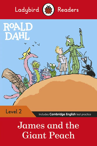 Ladybird Readers Level 2 – Roald Dahl – James and the Giant Peach (ELT Graded Reader)