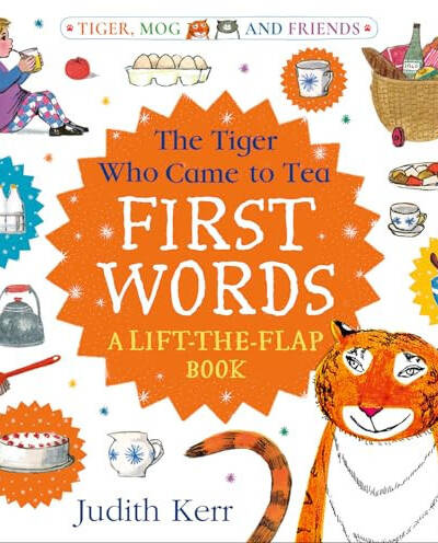 The Tiger Who Came to Tea: First Words: A lift-the-flap book The Tiger Who Came to Tea: First Words: A lift-the-flap book