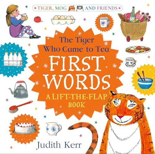 The Tiger Who Came to Tea: First Words: A lift-the-flap book The Tiger Who Came to Tea: First Words: A lift-the-flap book