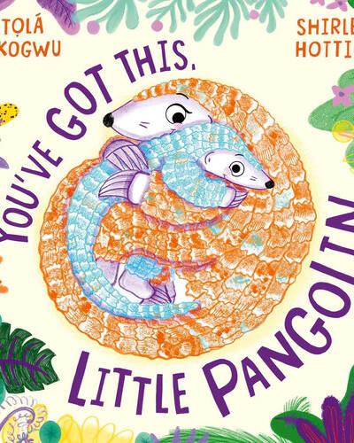You’ve Got This, Little Pangolin You’ve Got This, Little Pangolin