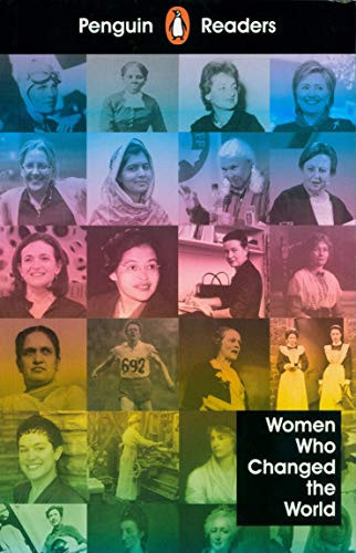 Penguin Readers Level 4: Women Who Changed the World (ELT Graded Reader) : Abridged Edition
