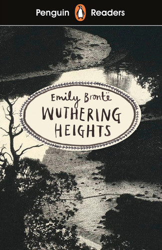 Penguin Readers Level 5: Wuthering Heights (ELT Graded Reader) : Abridged Edition Penguin Readers Level 5: Wuthering Heights (ELT Graded Reader) : Abridged Edition