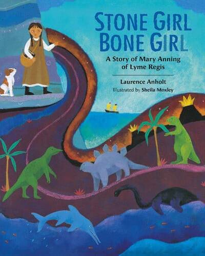 Stone Girl Bone Girl : The Story of Mary Anning of Lyme Regis