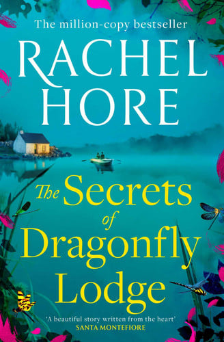 The Secrets of Dragonfly Lodge: Discover the captivating new novel from the million-copy bestseller Rachel Hore The Secrets of Dragonfly Lodge: Discover the captivating new novel from the million-copy bestseller Rachel Hore