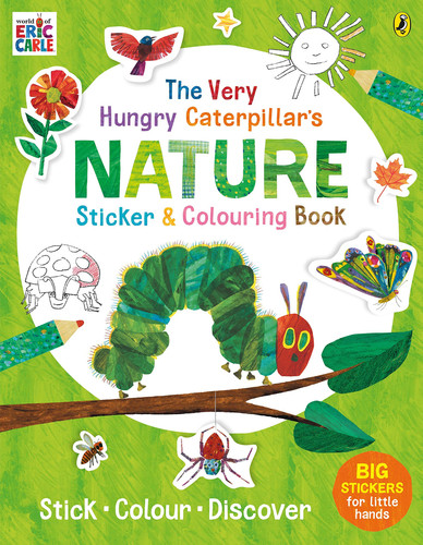 The Very Hungry Caterpillar’s Nature Sticker and Colouring Book The Very Hungry Caterpillar’s Nature Sticker and Colouring Book