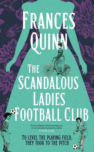 The Scandalous Ladies Football Club: The Radio 2 Book Club Summer Pick 2026 The Scandalous Ladies Football Club: The Radio 2 Book Club Summer Pick 2026