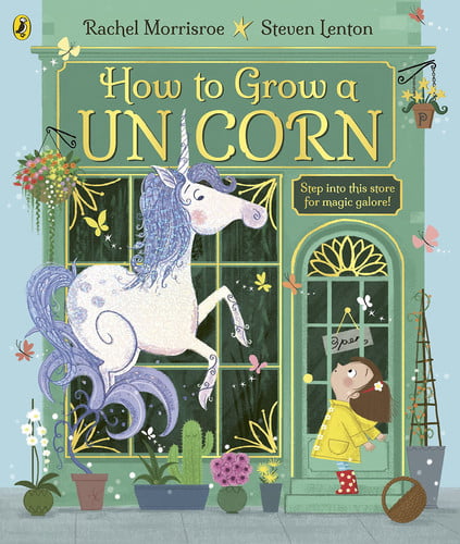 How to Grow a Unicorn How to Grow a Unicorn