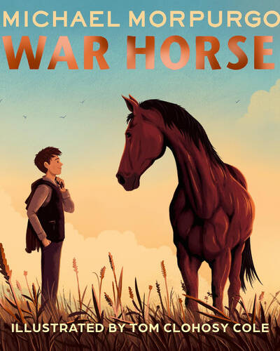 War Horse picture book : A Beloved Modern Classic Adapted for a New Generation of Readers War Horse picture book : A Beloved Modern Classic Adapted for a New Generation of Readers