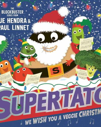 Supertato: We Wish You a Veggie Christmas! : The brand new funny and festive picture book in the bestselling Supertato series – the perfect Christmas gift for toddlers and children aged 3+ Volume 14