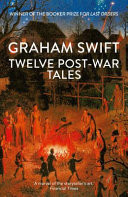 Twelve Post-War Tales ‘a Marvel of the Storyteller’s Art’, Financial Times Twelve Post-War Tales ‘a Marvel of the Storyteller’s Art’, Financial Times