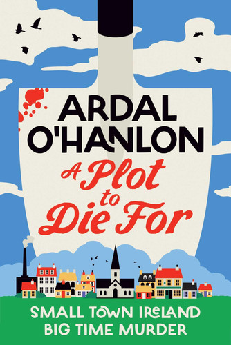 A Plot to Die For: Murder is blooming in Abbeyford (A Blooming Murder Mystery) A Plot to Die For: Murder is blooming in Abbeyford (A Blooming Murder Mystery)