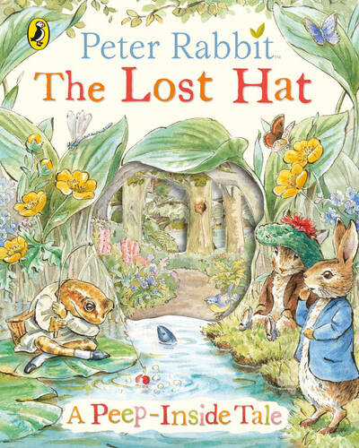 Peter Rabbit: The Lost Hat A Peep-Inside Tale Peter Rabbit: The Lost Hat A Peep-Inside Tale