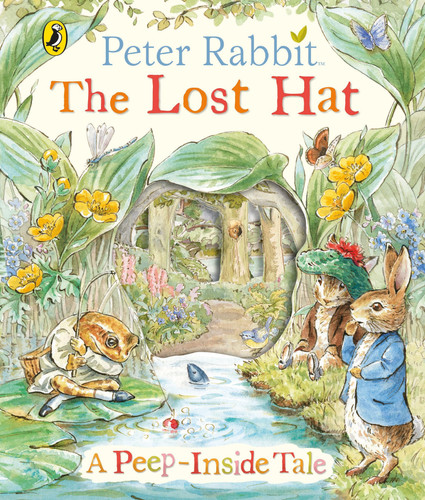 Peter Rabbit: The Lost Hat A Peep-Inside Tale Peter Rabbit: The Lost Hat A Peep-Inside Tale