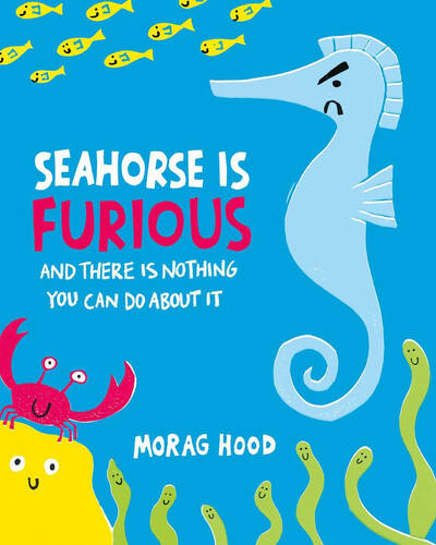 Seahorse is Furious : (and there is NOTHING you can do about it!) Seahorse is Furious : (and there is NOTHING you can do about it!)