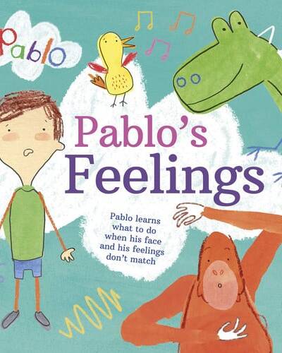 Pablo: Pablo’s Feelings Pablo: Pablo’s Feelings