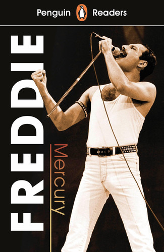Penguin Readers Level 5: Freddie Mercury (ELT Graded Reader) : Abridged Edition Penguin Readers Level 5: Freddie Mercury (ELT Graded Reader) : Abridged Edition