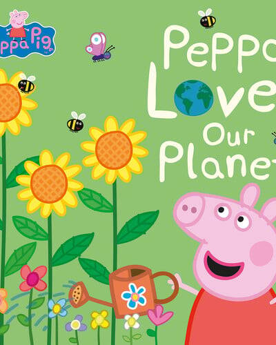 Peppa Pig: Peppa Loves Our Planet Peppa Pig: Peppa Loves Our Planet