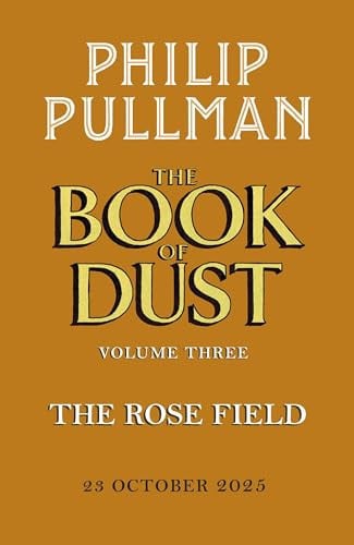 The Rose Field The Book of Dust