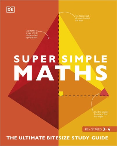 Super Simple Maths : The Ultimate Bitesize Study Guide Super Simple Maths : The Ultimate Bitesize Study Guide