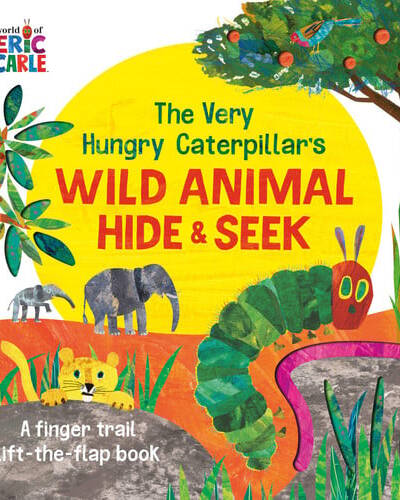 The Very Hungry Caterpillar’s Wild Animal Hide-and-Seek The Very Hungry Caterpillar’s Wild Animal Hide-and-Seek