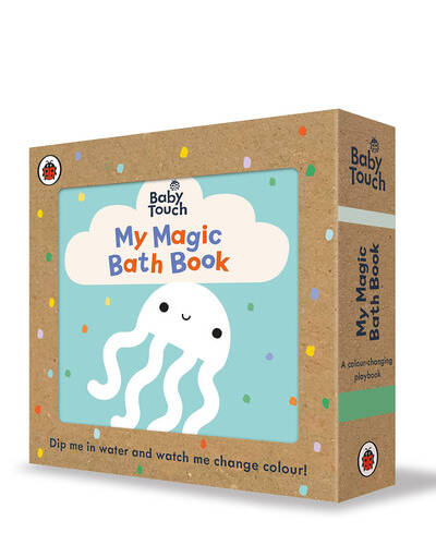 Baby Touch: My Magic Bath Book : A colour-changing playbook