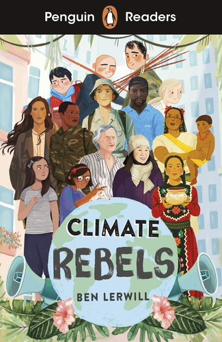 Penguin Readers Level 2: Climate Rebels (ELT Graded Reader) : Abridged Edition Penguin Readers Level 2: Climate Rebels (ELT Graded Reader) : Abridged Edition