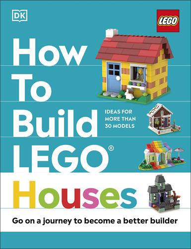 How to Build LEGO Houses : Go on a Journey to Become a Better Builder How to Build LEGO Houses : Go on a Journey to Become a Better Builder