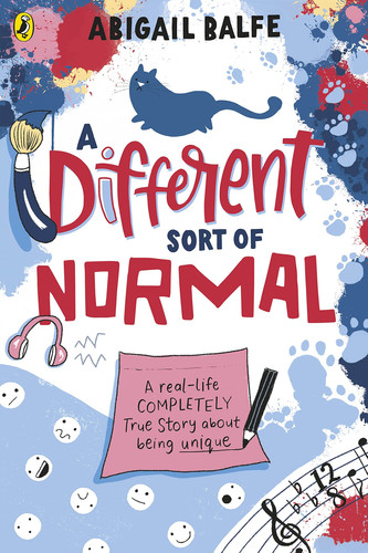A Different Sort of Normal : A real-life completely true story about being unique