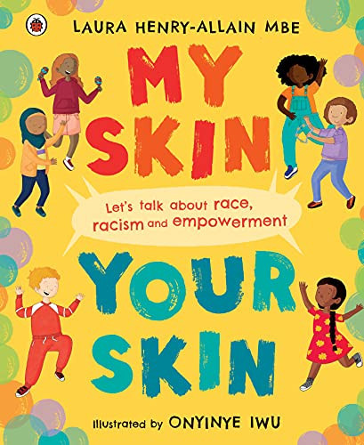 My Skin, Your Skin : Let’s talk about race, racism and empowerment My Skin, Your Skin : Let’s talk about race, racism and empowerment