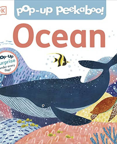 Pop-Up Peekaboo! Ocean : A Deep-Sea Surprise Under Every Flap!