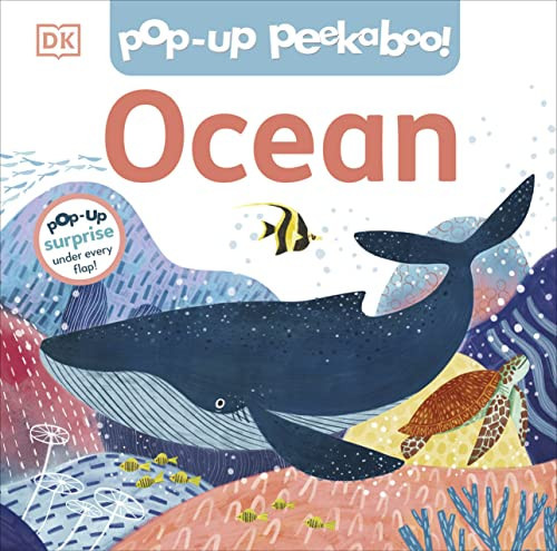 Pop-Up Peekaboo! Ocean : A Deep-Sea Surprise Under Every Flap! Pop-Up Peekaboo! Ocean : A Deep-Sea Surprise Under Every Flap!