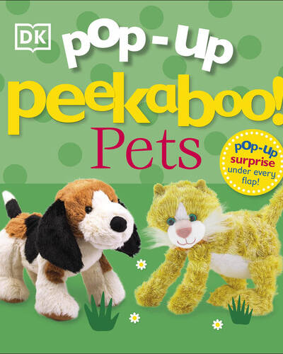 Pop-Up Peekaboo! Pets : A Cuddly Surprise Under Every Flap!