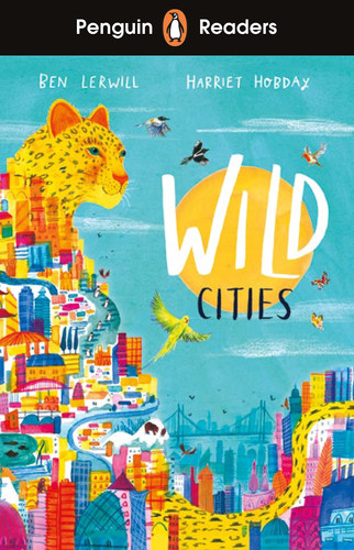 Penguin Readers Level 2: Wild Cities (ELT Graded Reader) : Abridged Edition