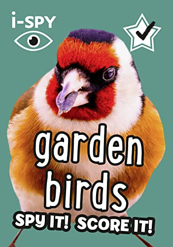 i-SPY Garden Birds : Spy it! Score it! i-SPY Garden Birds : Spy it! Score it!