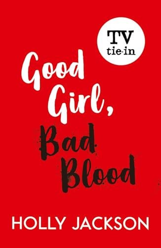 Good Girl, Bad Blood : Book 2 Good Girl, Bad Blood : Book 2