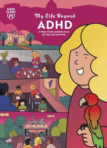 My Life Beyond ADHD : A Mayo Clinic Patient Story