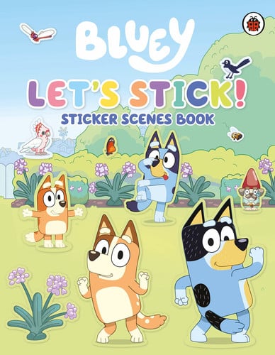 Bluey: Let’s Stick! : Sticker Scenes Book